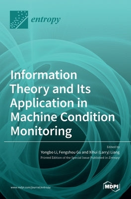 Information Theory and Its Application in Machine Condition Monitoring by Li, Yongbo