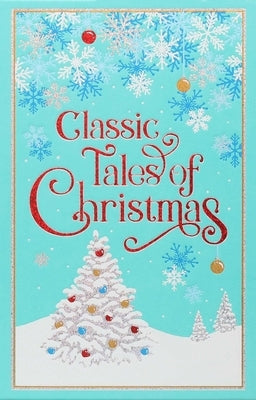 Classic Tales of Christmas by Editors of Canterbury Classics