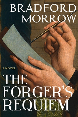 The Forger's Requiem by Morrow, Bradford