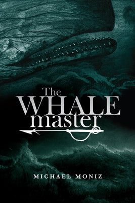 The Whalemaster by Moniz, Michael