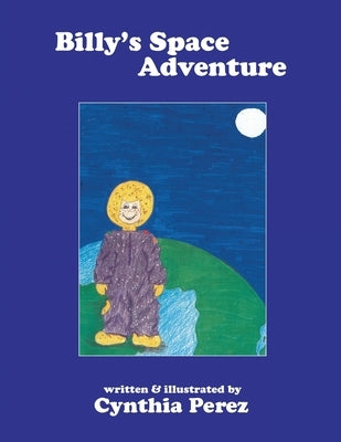 Billy's Space Adventure by Perez, Cynthia