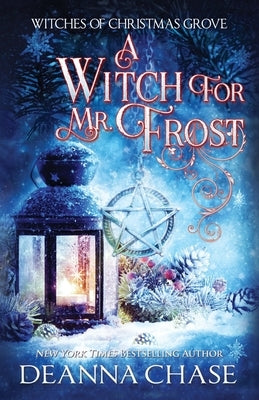 A Witch For Mr. Frost by Chase, Deanna