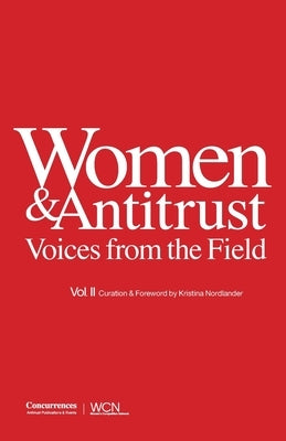 Women & Antitrust: Voices from the Field, Vol. II by Nordlander, Kristina