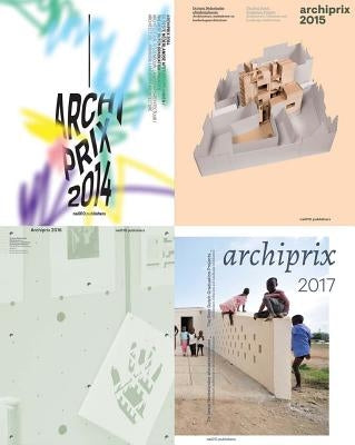 Archiprix 2018: The Best Dutch Graduation Projects: Architecture, Urbanism, Landscape Architecture by Van Der Veen, Henk