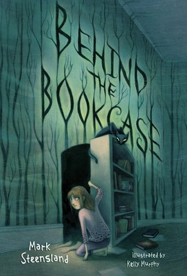 Behind the Bookcase by Steensland, Mark