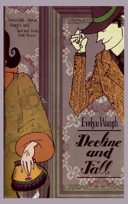 Decline and Fall by Waugh, Evelyn