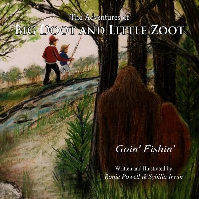 The Adventures of Big Doot and Little Zoot: Goin' Fishin' by Irwin, Sybilla