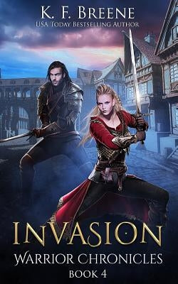 Invasion (Warrior Chronicles #4) by Breene, K. F.