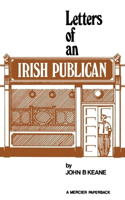 Letters of an Irish Publican by Keane, John B.