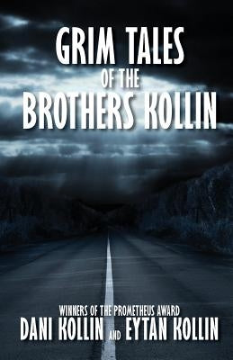 Grim Tales of the Brothers Kollin by Kollin, Dani