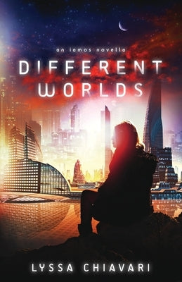 Different Worlds: An Iamos Novella by Chiavari, Lyssa