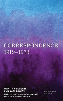 Correspondence: 1919-1973 by Heidegger, Martin