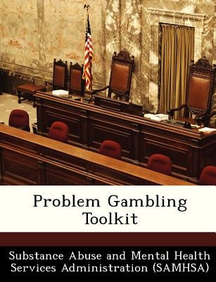 Problem Gambling Toolkit by Substance Abuse and Mental Health Servic