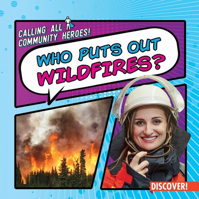 Who Puts Out Wildfires? by Emminizer, Theresa