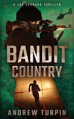 Bandit Country: A Joe Johnson Thriller, Book 3 by Turpin, Andrew