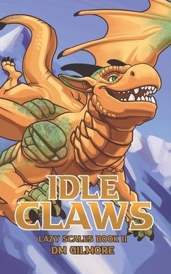 Idle Claws by Gilmore, DM