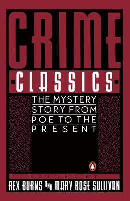 Crime Classics: The Mystery Story from Poe to the Present by Various