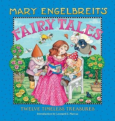 Mary Engelbreit's Fairy Tales: Twelve Timeless Treasures by Engelbreit, Mary