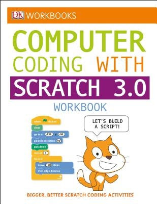 DK Workbooks: Computer Coding with Scratch 3.0 Workbook by DK