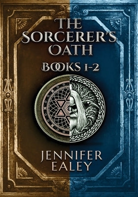 The Sorcerer's Oath - Books 1-2 by Ealey, Jennifer