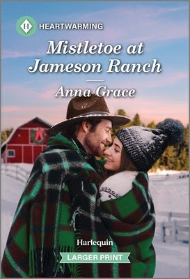 Mistletoe at Jameson Ranch by Grace, Anna