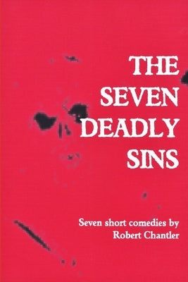 The Seven Deadly Sins by Chantler, Robert