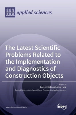 The Latest Scientific Problems Related to the Implementation and Diagnostics of Construction Objects by Hola, Bo&#380;ena