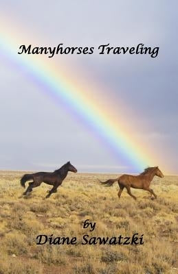 Manyhorses Traveling by Sawatzki, Diane