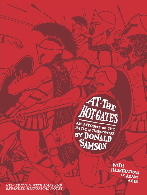 At the Hot Gates: An Account of the Battle of Thermopylae by Samson