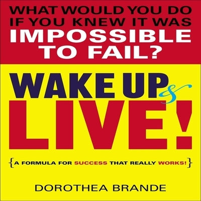 Wake Up and Live! by Brande, Dorothea