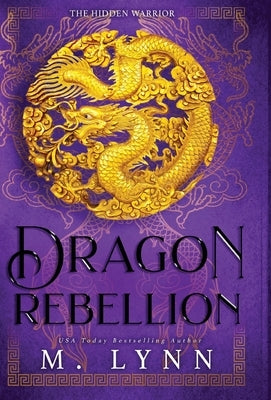 Dragon Rebellion by Lynn, M.