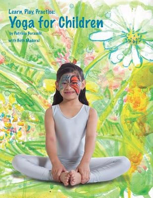 Learn, Play, Practice: Yoga for Children by Maderal, Beth