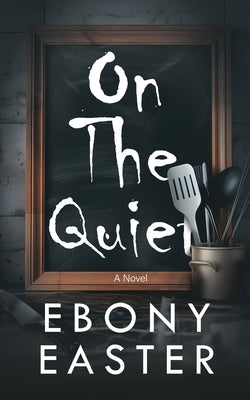 On The Quiet by Easter, Ebony