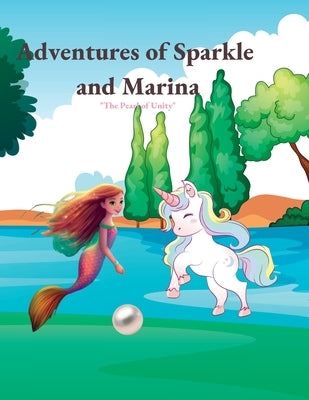 Adventures of Sparkle and Marina: "Sparkle and Marina: A Magical Friendship Uniting Two Worlds" by Publishing, J. W. C.