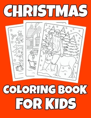 Christmas Coloring Book For Kids: Ages 4_8, Activity book, children book, funny, The best coloring book to celebrate the end of the year holidays by Activity Book, Salheddine