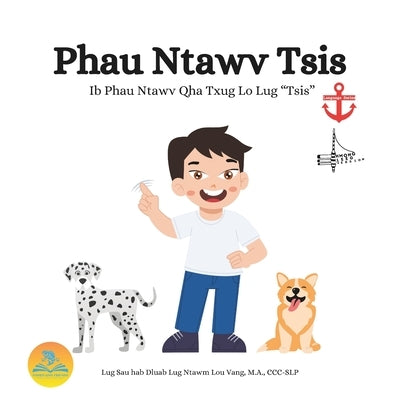 Phau Ntawv Tsis: Ib phau ntawv qha txug lo lug "tsis" by Vang, Lou