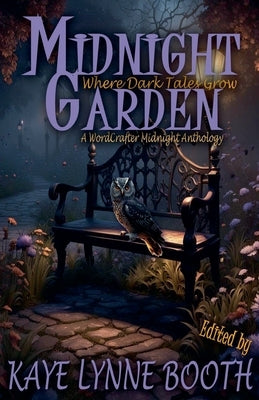 Midnight Garden: Where Dark Tales Grow by Booth, Kaye Lynne