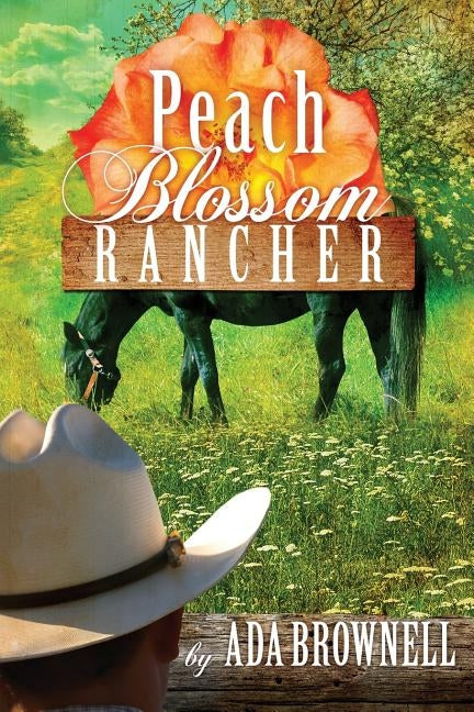 Peach Blossom Rancher: Peaches and Dreams: Book 2 by Brownell, Ada