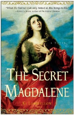 The Secret Magdalene by Longfellow, Ki