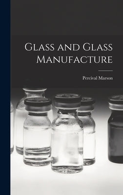 Glass and Glass Manufacture by Marson, Percival