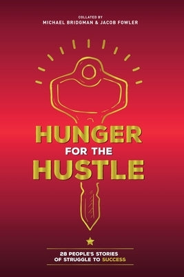 Hunger For The Hustle by Fowler, Jake