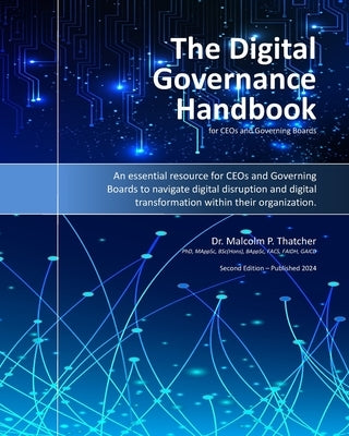 The Digital Governance Handbook for CEOs and Governing Boards (2nd Ed. 2024) by Thatcher, Malcolm