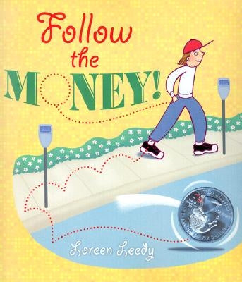 Follow the Money! by Leedy, Loreen