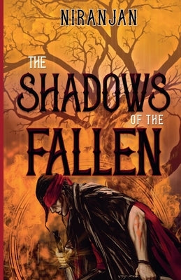 The Shadows of the Fallen by Niranjan