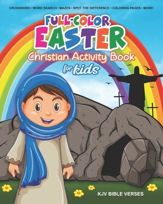 Full-Color Easter Christian Activity Book for Kids: KJV Bible Verses Crossword Puzzles, Word Search, Mazes, Spot the Difference, Coloring Pages, Secre by Kreative on the Brain