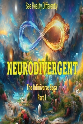 Neurodivergent: The Infiniverse Saga Part 1 by Simpson, Keith