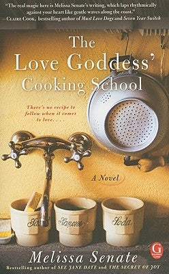 The Love Goddess' Cooking School by Senate, Melissa