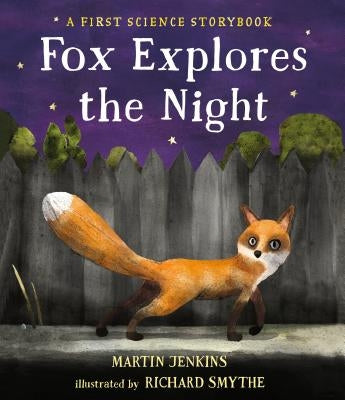 Fox Explores the Night: A First Science Storybook by Jenkins, Martin