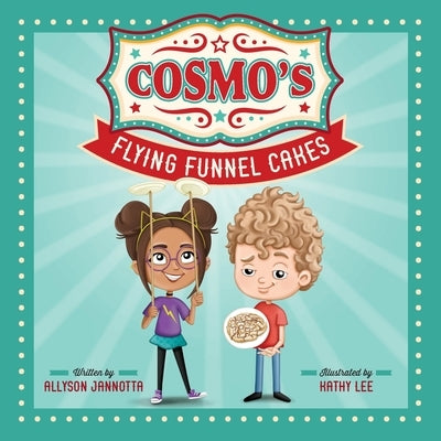 Cosmo's Flying Funnel Cakes by Jannotta, Allyson