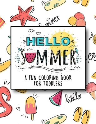 Hello Summer: A Fun Coloring Book for Toddlers by Ashbrooke Designs